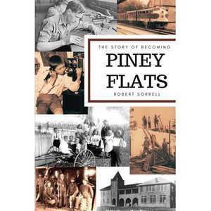 The Story of Becoming Piney Flats -- Robert Sorrell